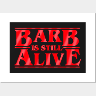 Barb is still alive Posters and Art